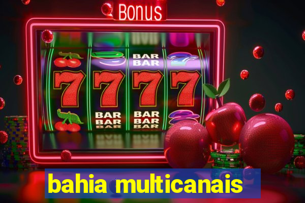 bahia multicanais